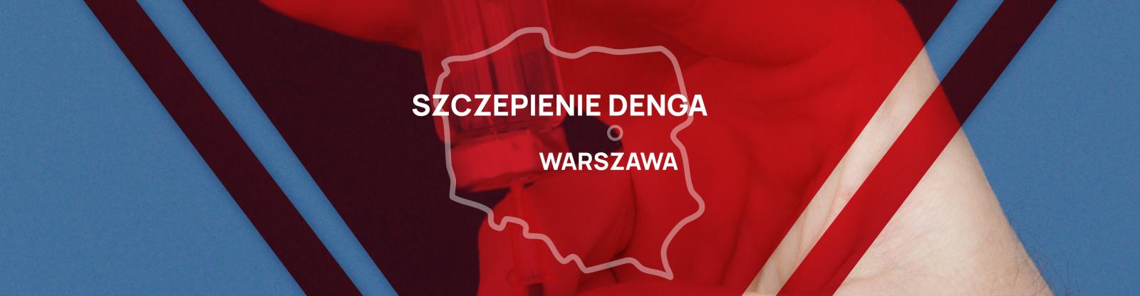 Denga szczepienie Warszawa – jak je uzyskać?